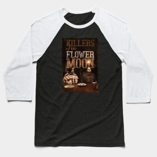 Killers of the flower moon poster Baseball T-Shirt